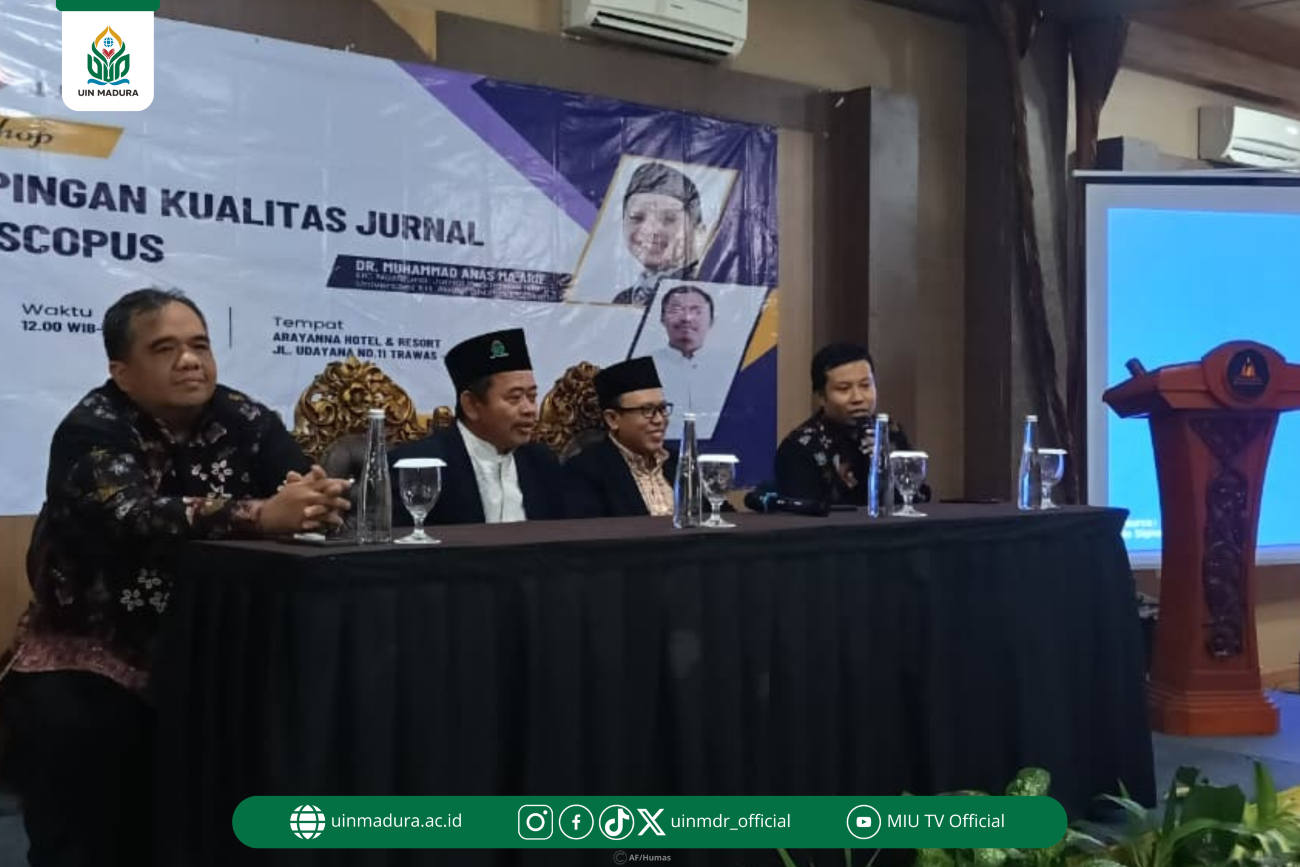 Mendorong Reputasi Ilmiah Global: Al-Ihkam UIN Madura Gelar Workshop Nasional Pendampingan Jurnal Menuju Scopus