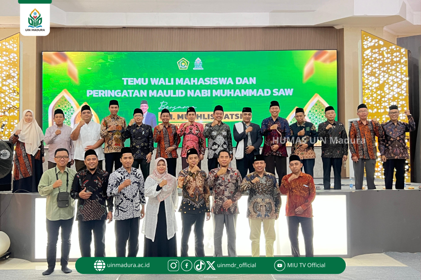 UIN Madura Menyelenggarakan Temu Orang Tua Mahasiswa Baru dan Peringatan Maulid Nabi Muhammad SAW Untuk Pererat Silaturahmi